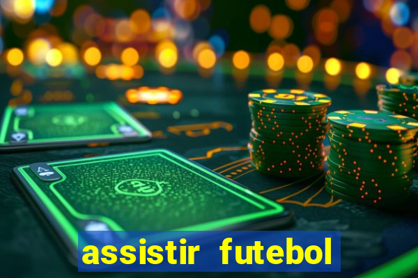 assistir futebol gratis sem travar